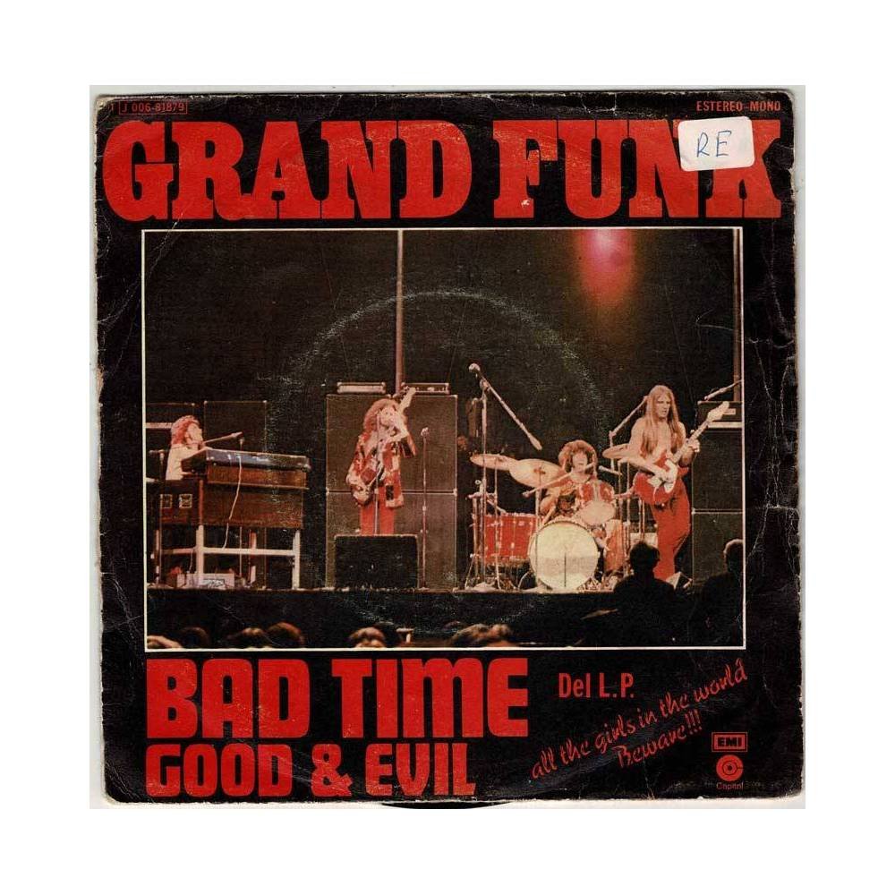 Grand Funk - Bad Time / Good & Evil. Single