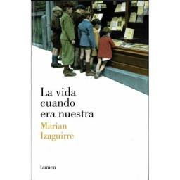 La vida cuando era nuestra (Libro + CD) - Marian Izaguirre