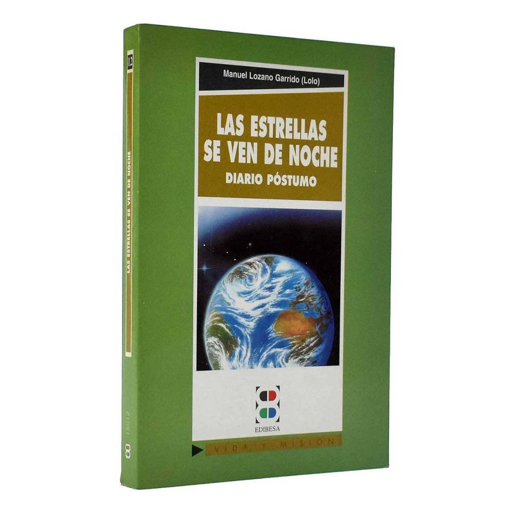 Las Estrellas se ven de noche. Diario póstumo - Manuel Lozano Garrido (Lolo)