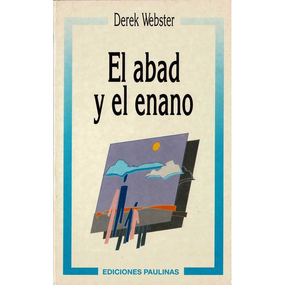 El abad y el enano. Relatos de la Sabiduría del Desierto - Derek Webster