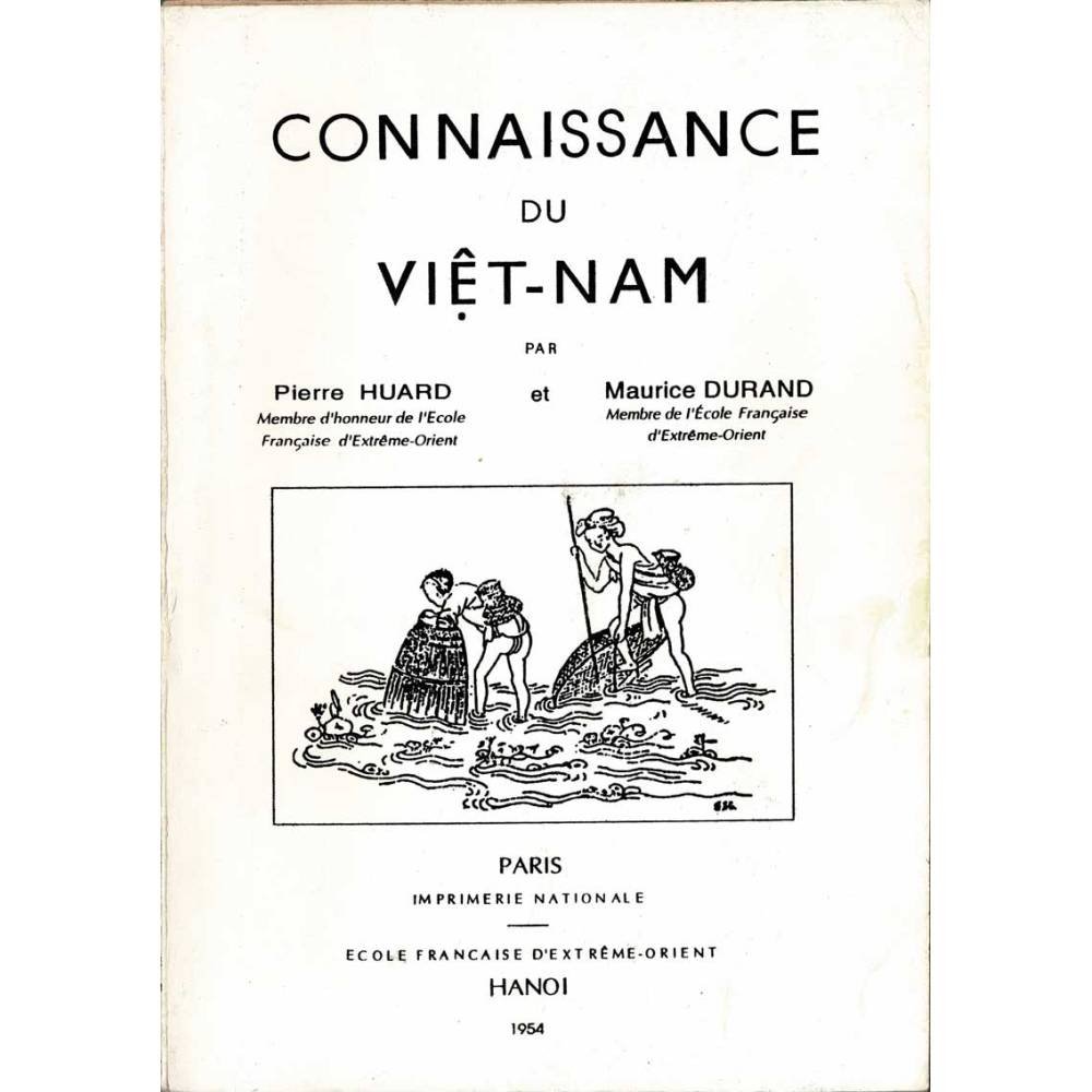Connaissance du Viet-Nam - Pierre Huard, Maurice Durand