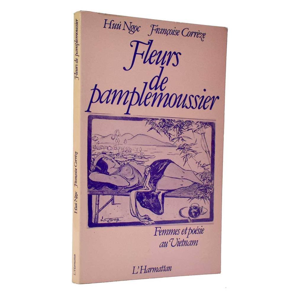Fleurs de pamplemoussier. Femmes et poésie au Vietnam - Huú Ngoc, Françoise Corrèze