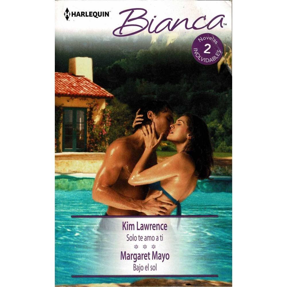 Solo te amo a ti / Bajo el sol - Kim Lawrence / Margaret Mayo