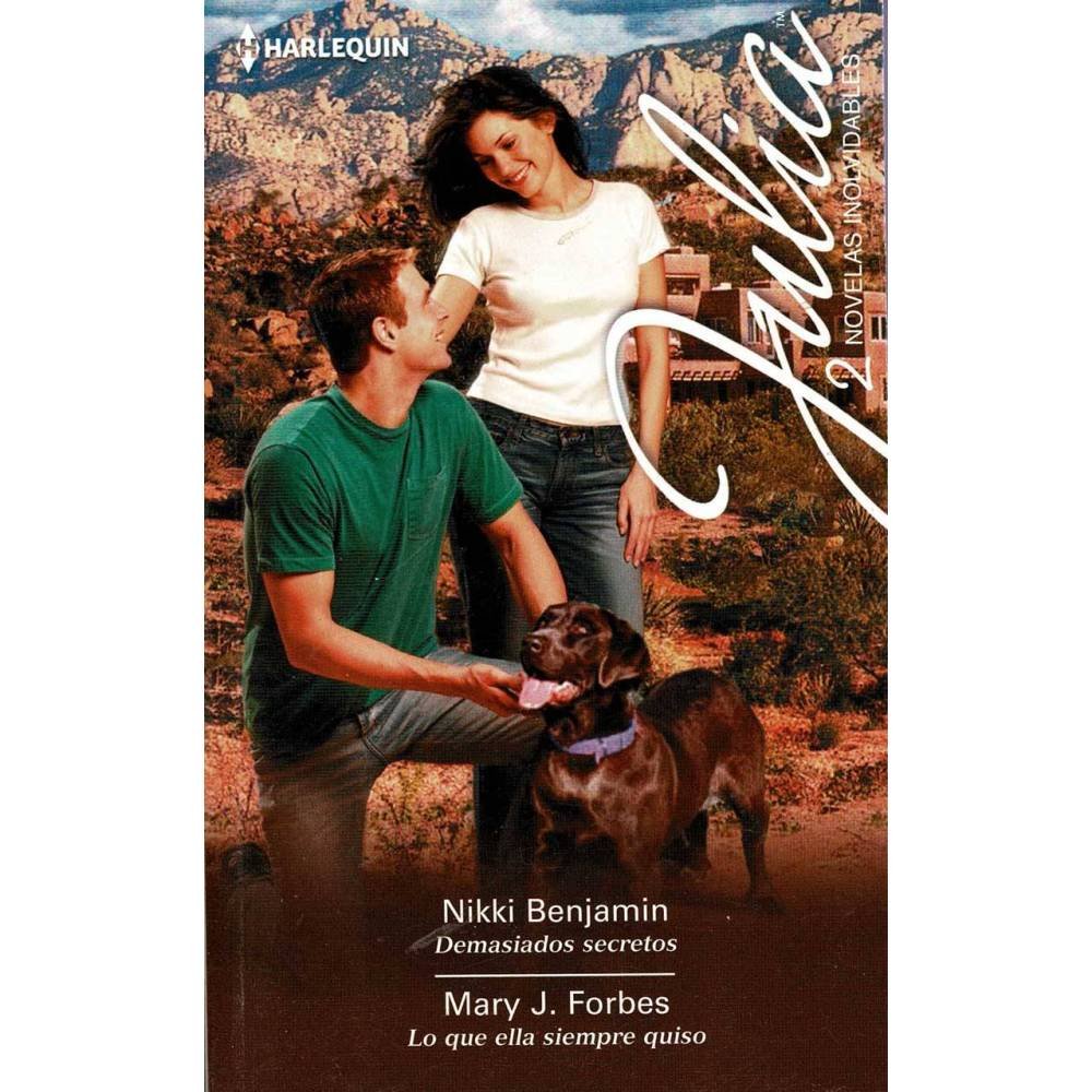 Demasiados secretos / Lo que ella siempre quiso - Nikki Benjamin / Mary J. Forbes