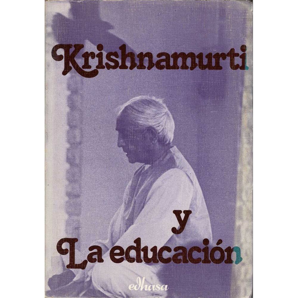 Krishnamurti y la educación - J. Krishnamurti