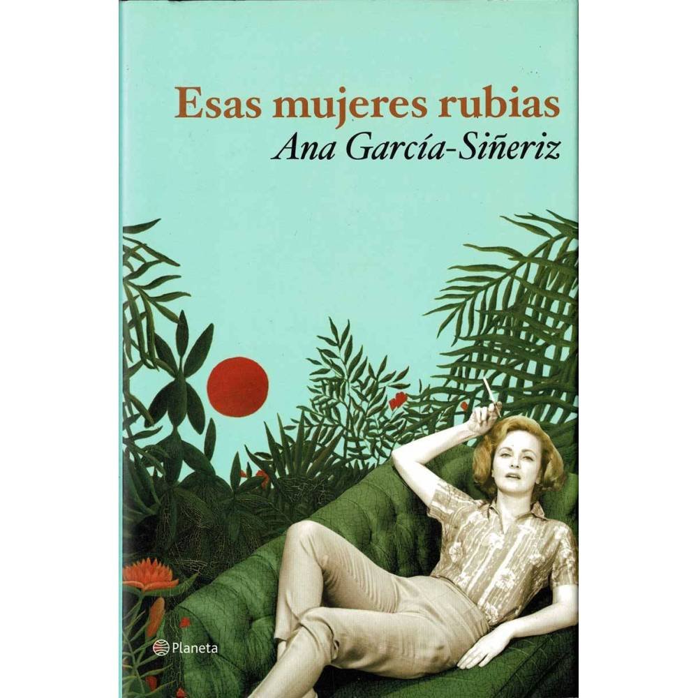 Esas mujeres rubias - Ana García-Siñeriz