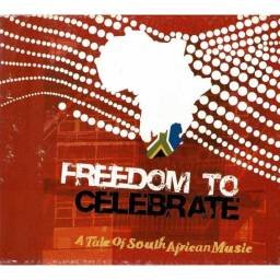 Freedom to Celebrate. A Tale of South African Music. CD