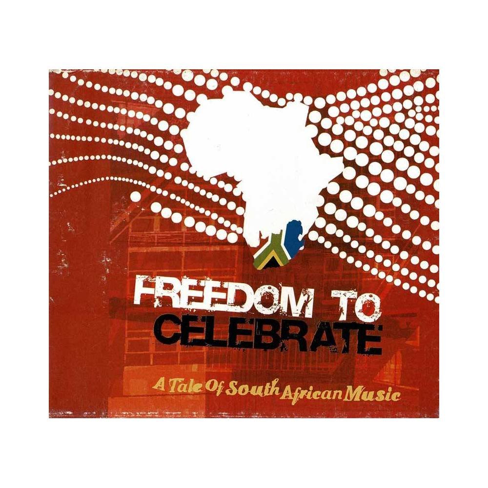 Freedom to Celebrate. A Tale of South African Music. CD