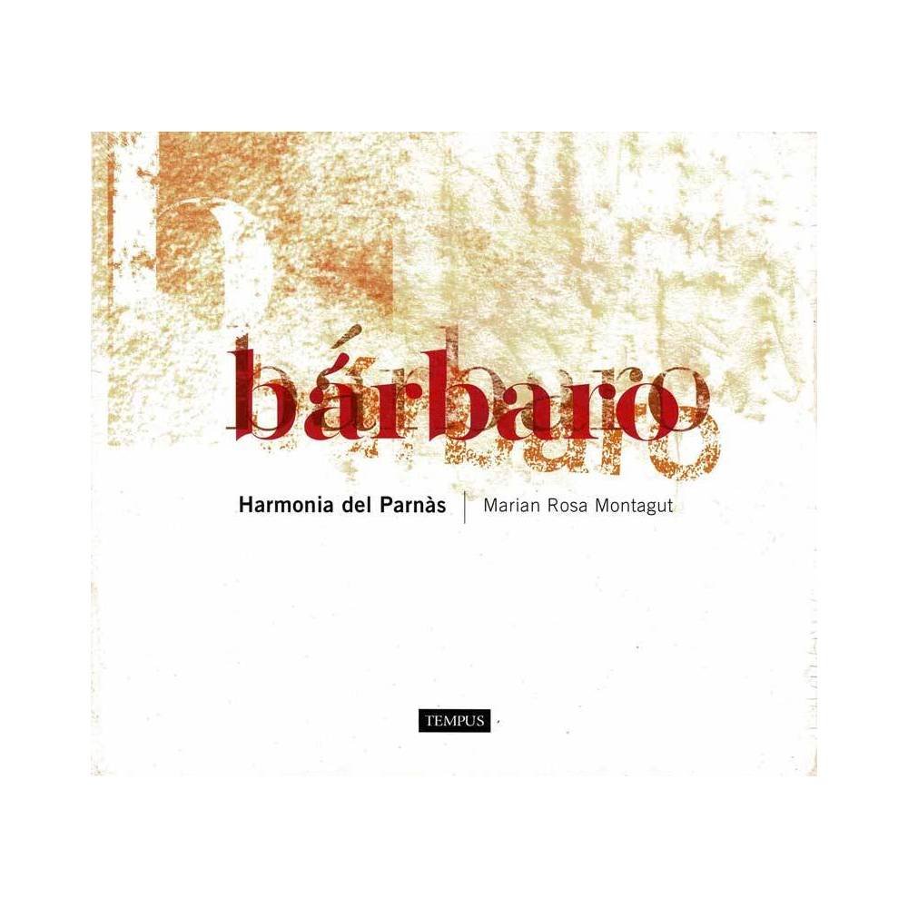 Harmonía del Parnás. Marian Rose Montagut - Bárbaro. CD