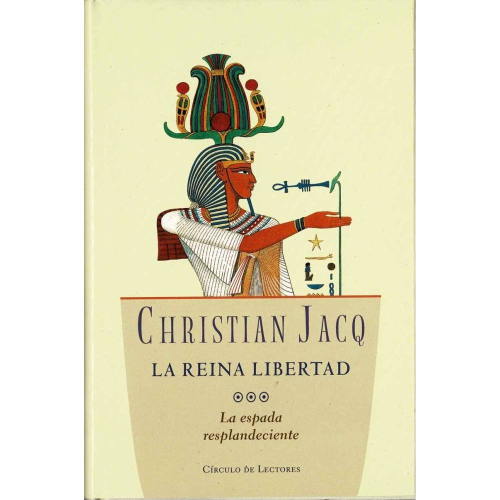 La Reina Libertad. La espada resplandeciente - Christian Jacq