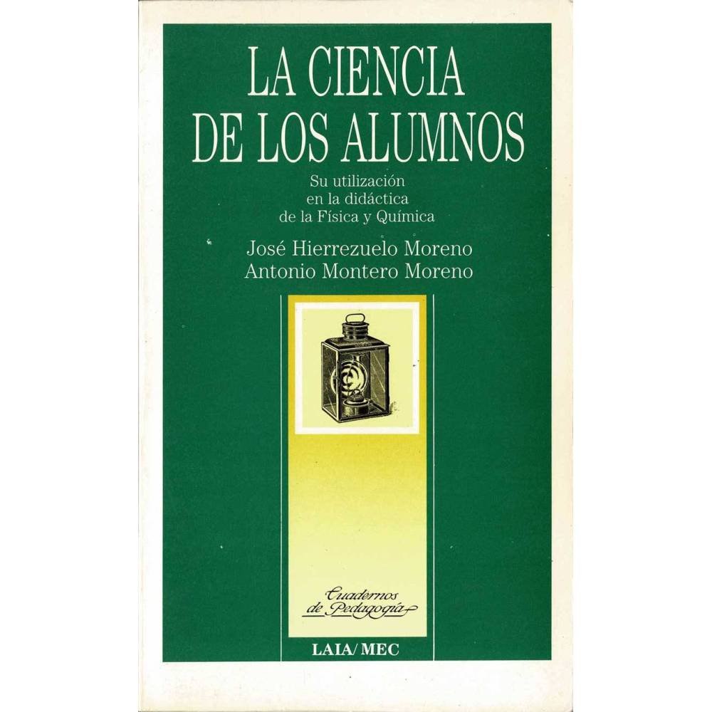 La ciencia de los alumnos - José Hierrezuelo Moreno, Antonio Montero Moreno