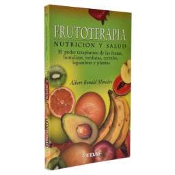 Frutoterapia. Nutrición y salud - Albert Ronald Morales