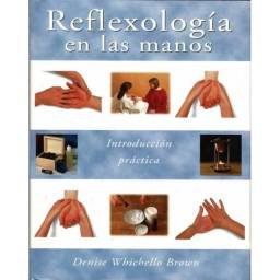 Reflexología en las manos. Introducción práctica - Denise Whichello Brown