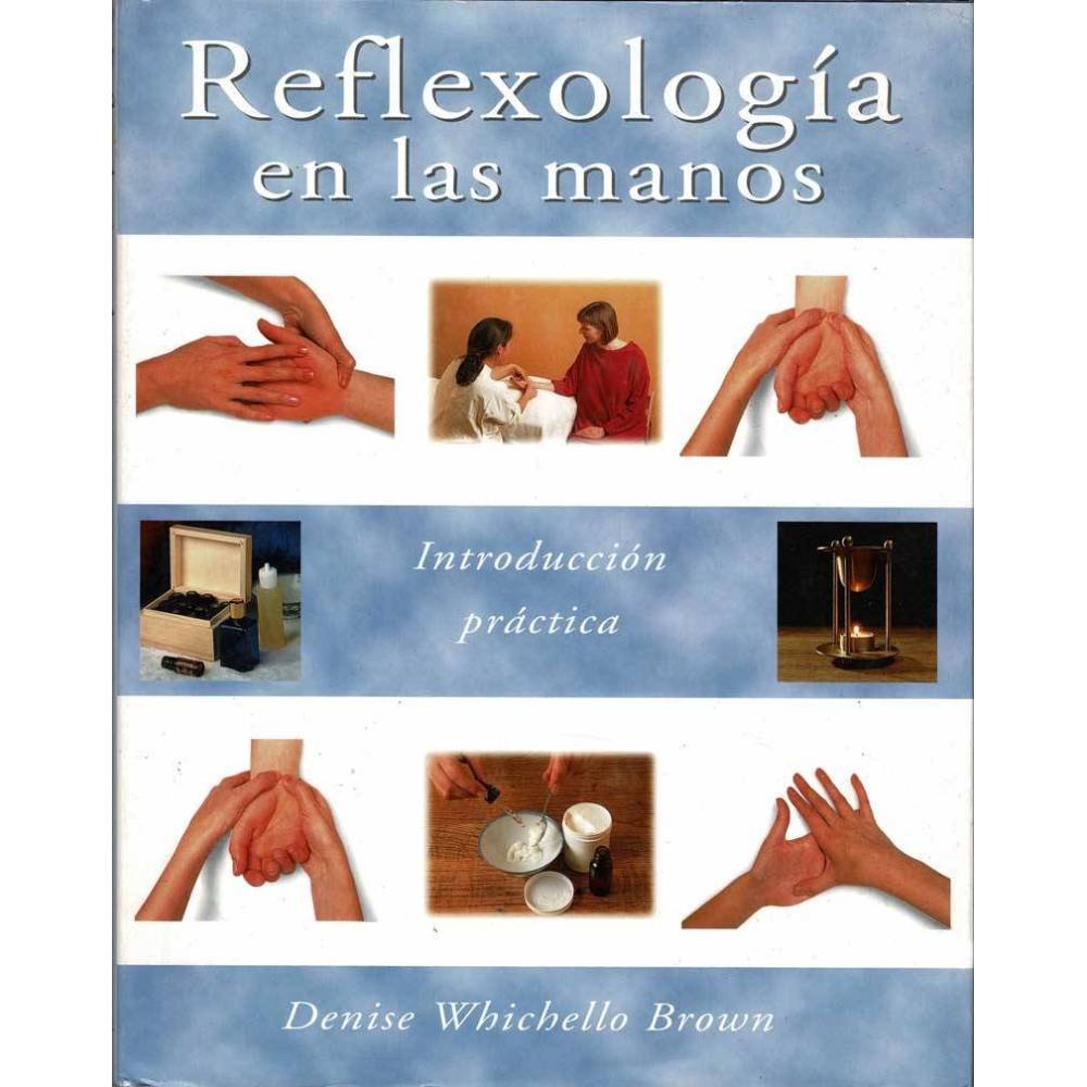 Reflexología en las manos. Introducción práctica - Denise Whichello Brown