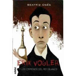 Erik Vogler y los crímenes del rey blanco - Beatriz Osés