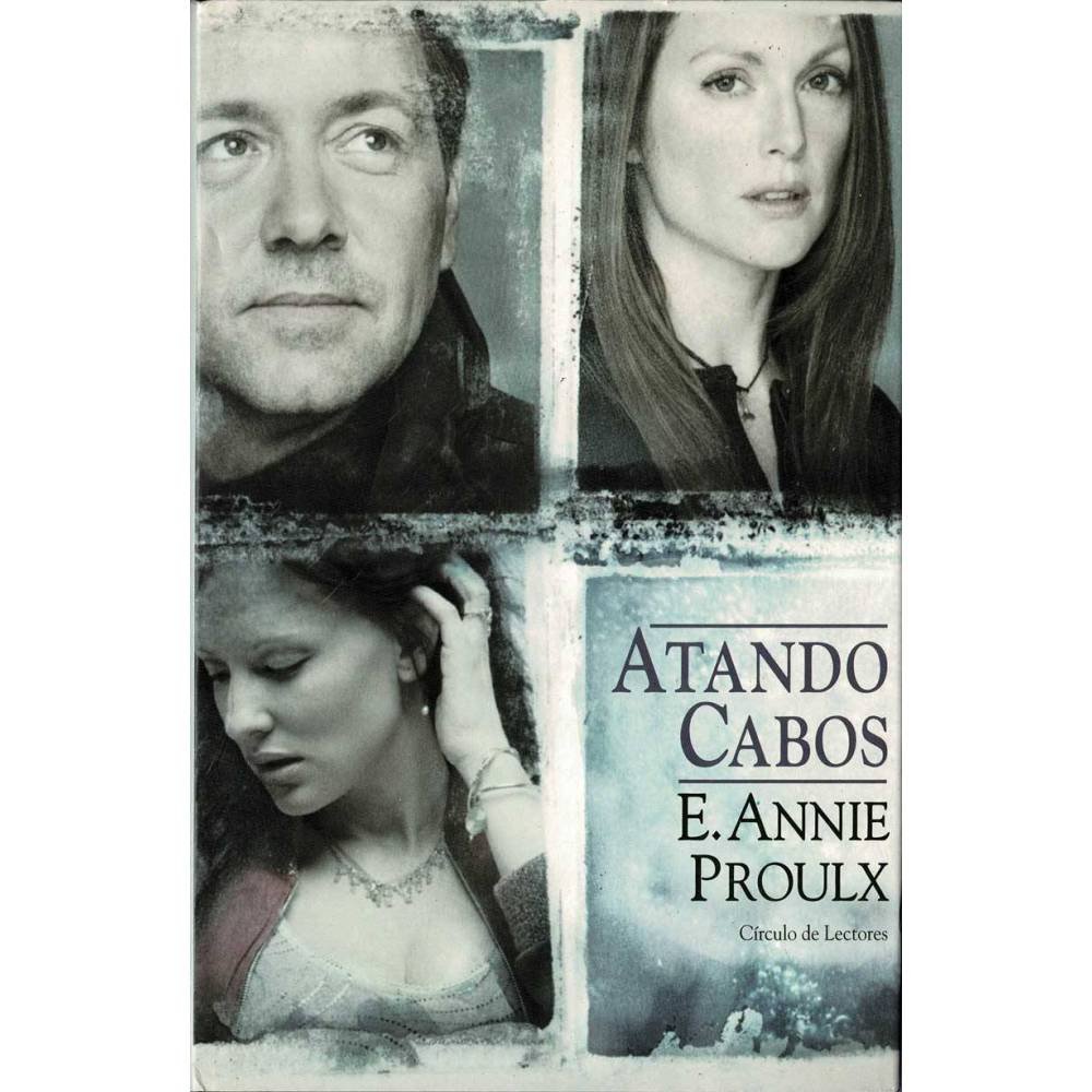 Atando cabos - E. Annie Proulx