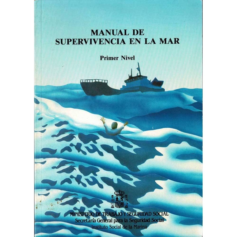 Manual de Supervivencia en la Mar. Primer Nivel - José Carlos Macías, Francisco L. Maqueda, Jesús Real