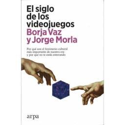 El siglo de los videojuegos - Borja Vaz, Jorge Morla