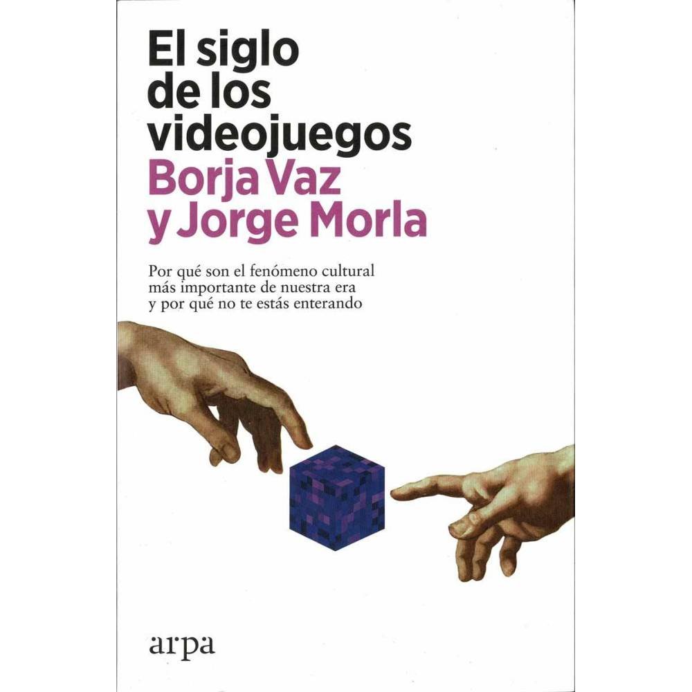 El siglo de los videojuegos - Borja Vaz, Jorge Morla