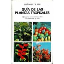 Guía de las plantas tropicales - Wilhelm Lotschert, Gerhard Beese