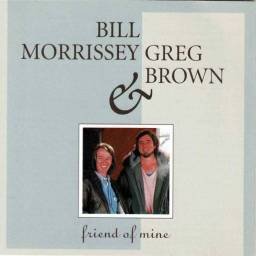 Bill Morrissey & Greg Brown - Friend Of Mine. CD