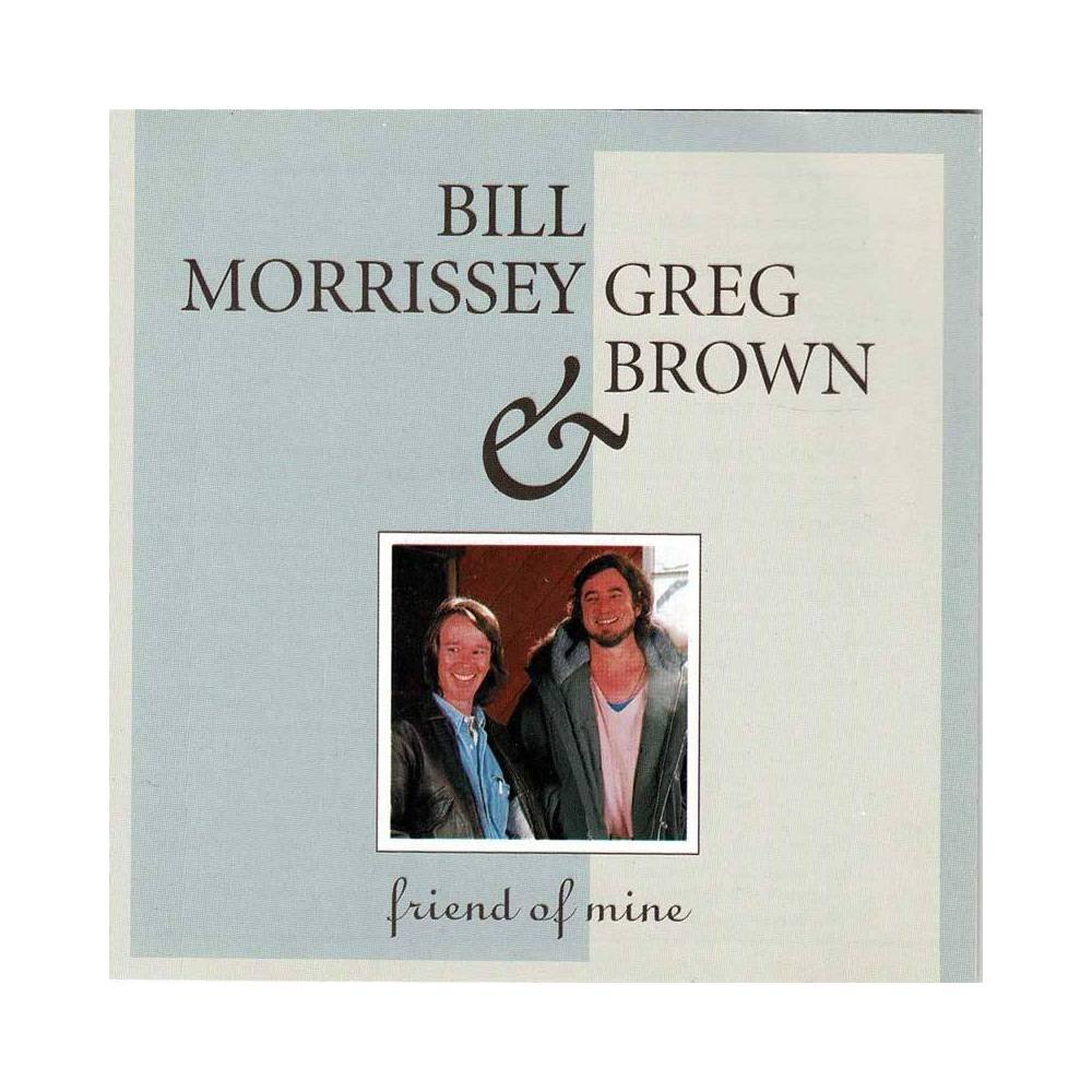 Bill Morrissey & Greg Brown - Friend Of Mine. CD