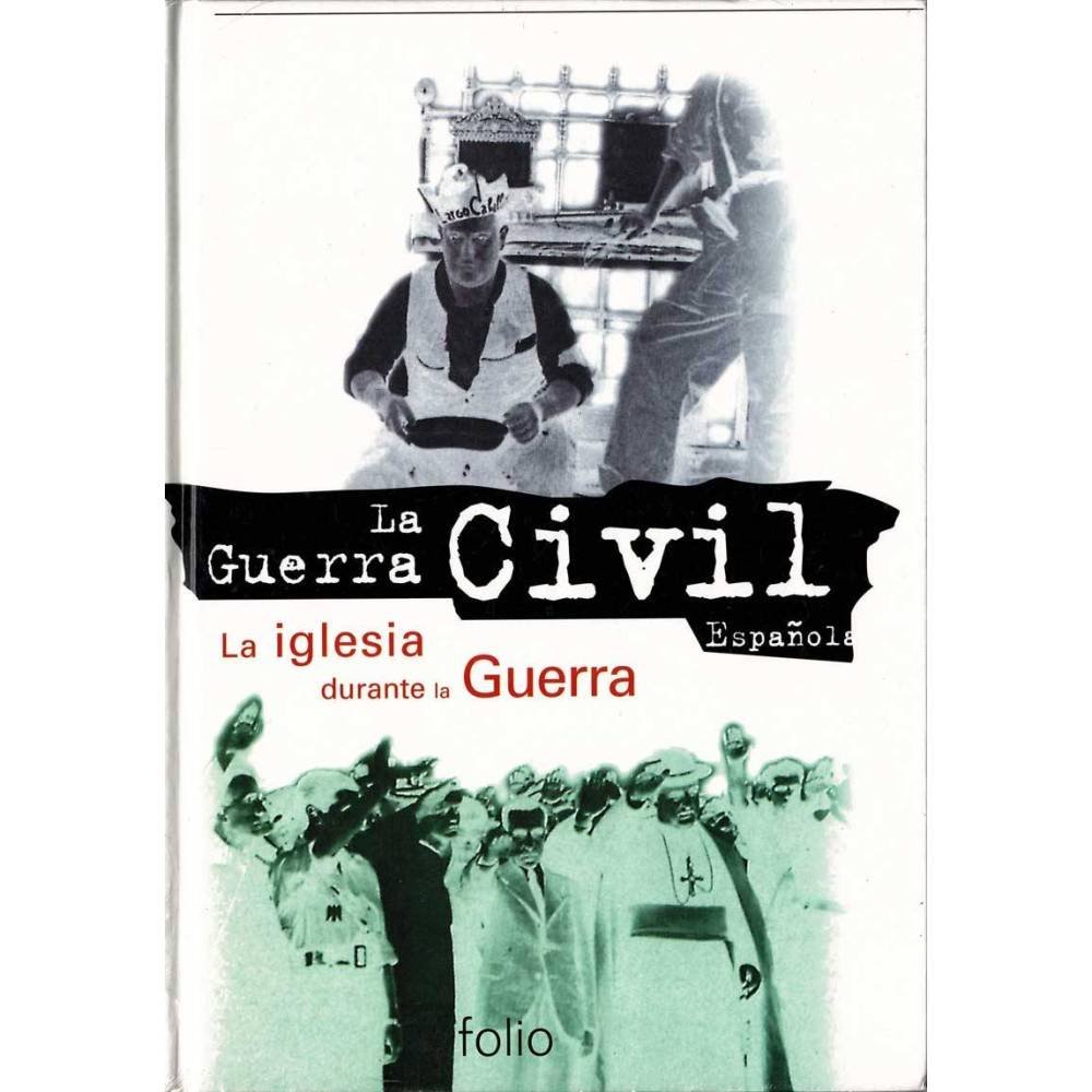 La Guerra Civil Española Vol. 13. La iglesia durante la Guerra