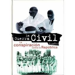 La Guerra Civil Española Vol. 3. La conspiración contra la República