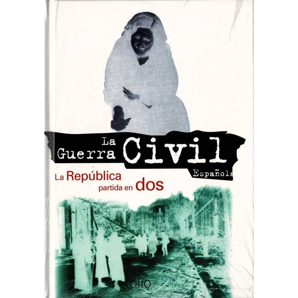 La Guerra Civil Española Vol. 19. La República partida en dos