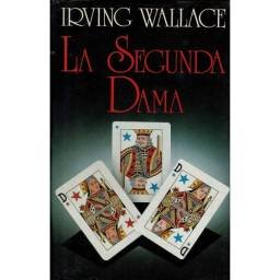 La Segunda Dama - Irving Wallace