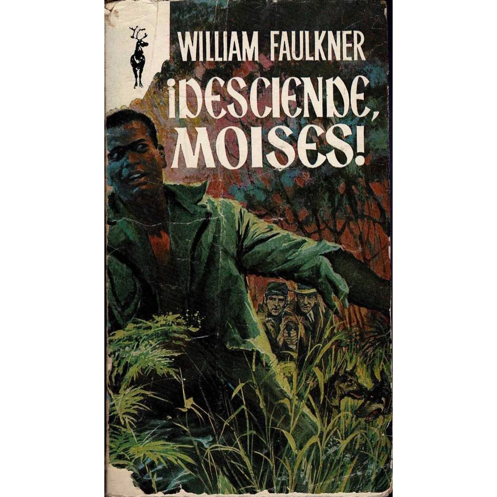 ¡Desciende, Moisés! - William Faulkner