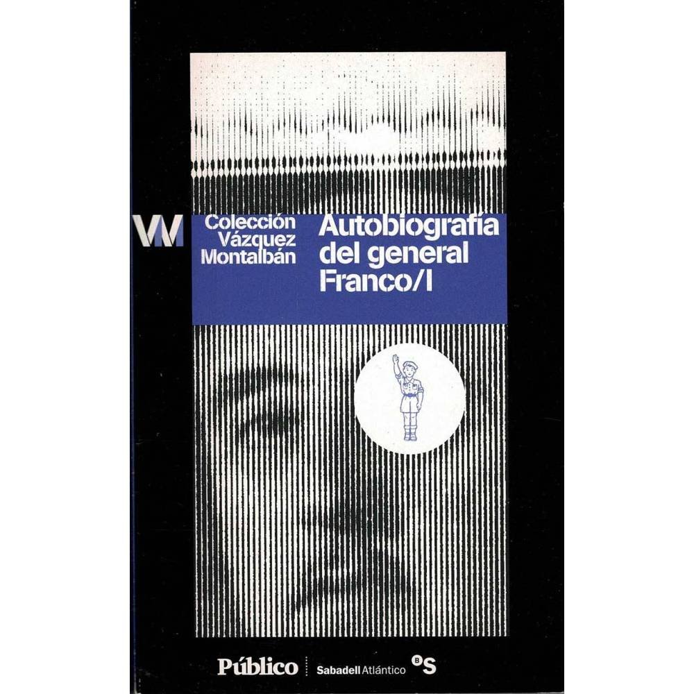 Autobiografía del general Franco Vol. I - Manuel Vázquez Montalbán