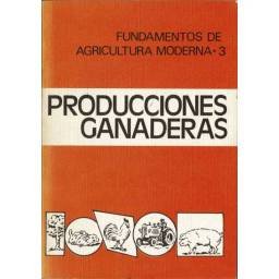 Producciones ganaderas. Fundamentos de Agricultura Moderna 3 - VV.AA.