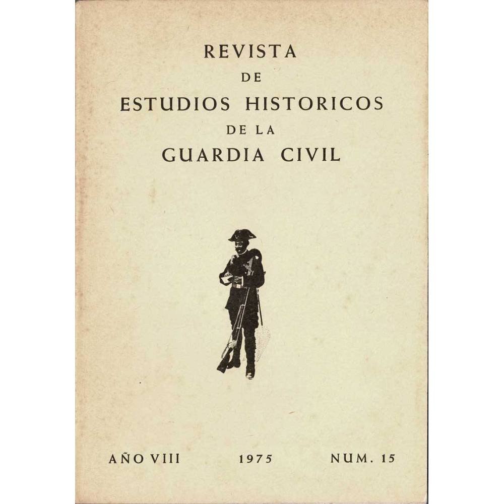 Revista de Estudios Históricos de la Guardia Civil No. 15. 1975