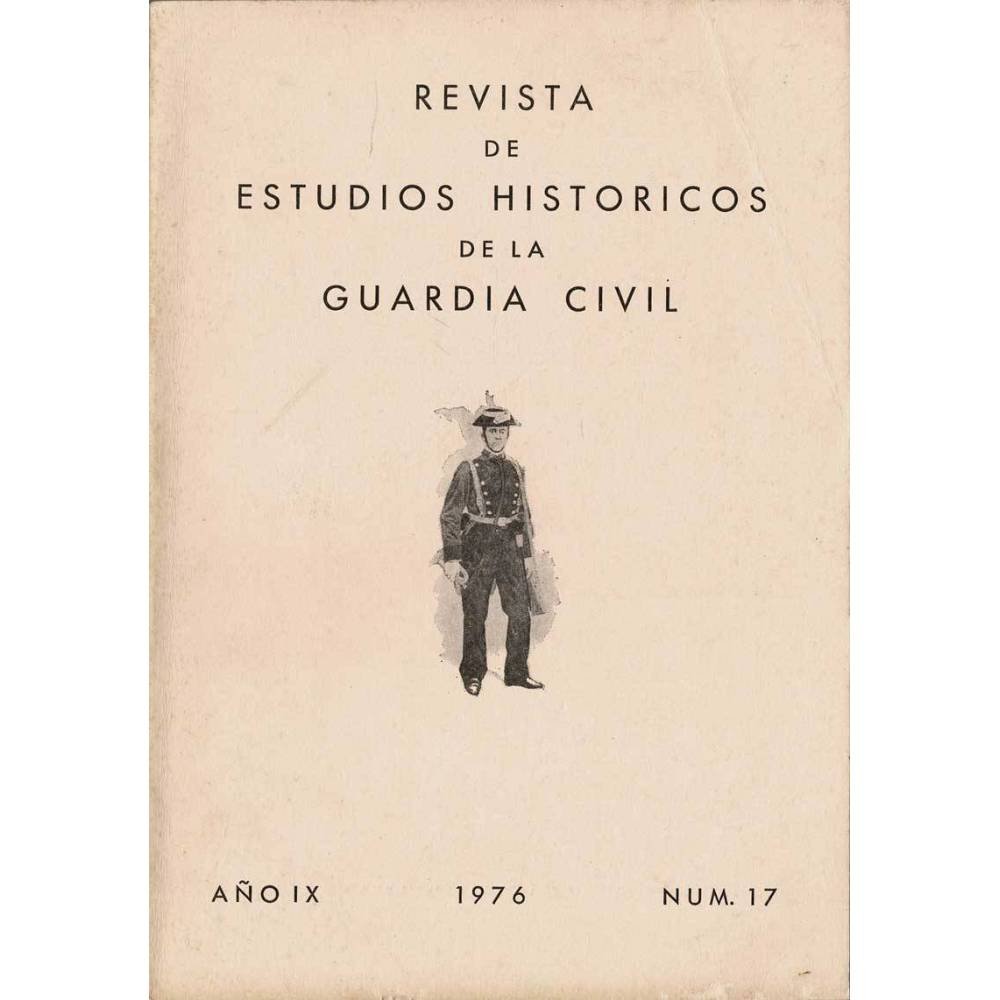 Revista de Estudios Históricos de la Guardia Civil No. 17.1976