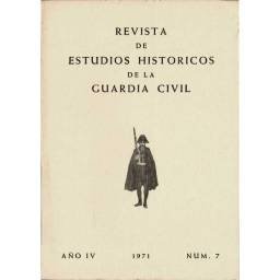 Revista de Estudios Históricos de la Guardia Civil No. 7. 1971