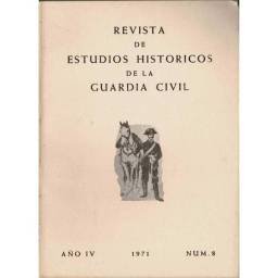 Revista de Estudios Históricos de la Guardia Civil No. 8. 1971