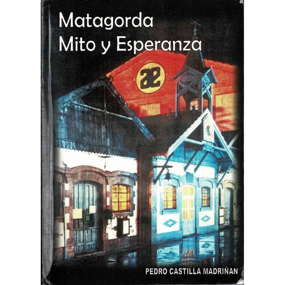 Matagorda. Mito y Esperanza (dedicado) - Pedro Castilla Madriñán