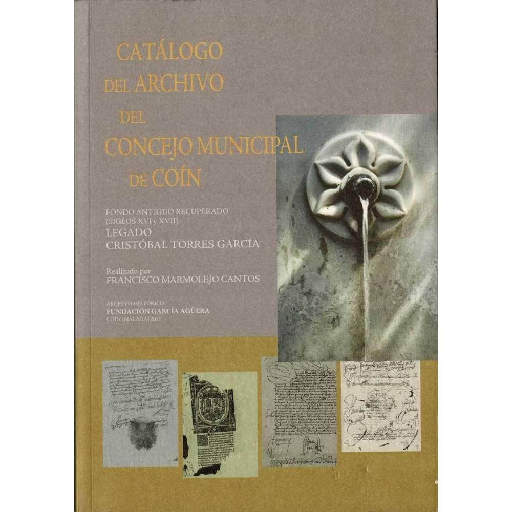 Catálogo del Archivo del Concejo Municipal de Coín - Francisco Marmolejo Cantos