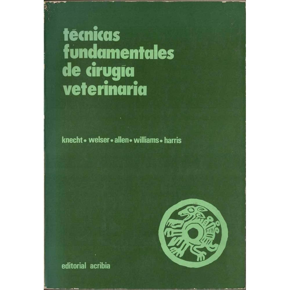 Técnicas fundamentales de cirugía veterinaria - AA.VV.