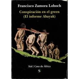 Conspiración en el green (El informe Abayak) (dedicado) - Francisco Zamora Loboch