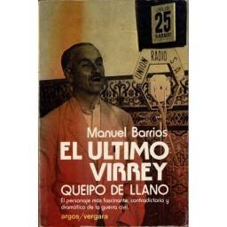 El último virrey. Queipo de Llano - Manuel Barrios