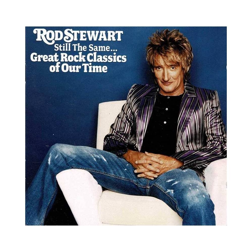 Rod Stewart - Still The Same... Great Rock Classics Of Our Time. CD