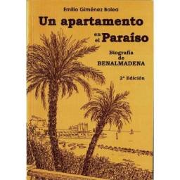 Un apartamento en el paraíso. Biografía de Benalmádena (dedicado) - Emilio Giménez Bolea