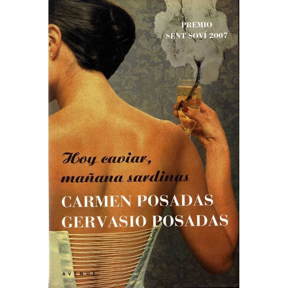 Hoy caviar, mañana sardinas - Carmen Posadas, Gervasio Posadas