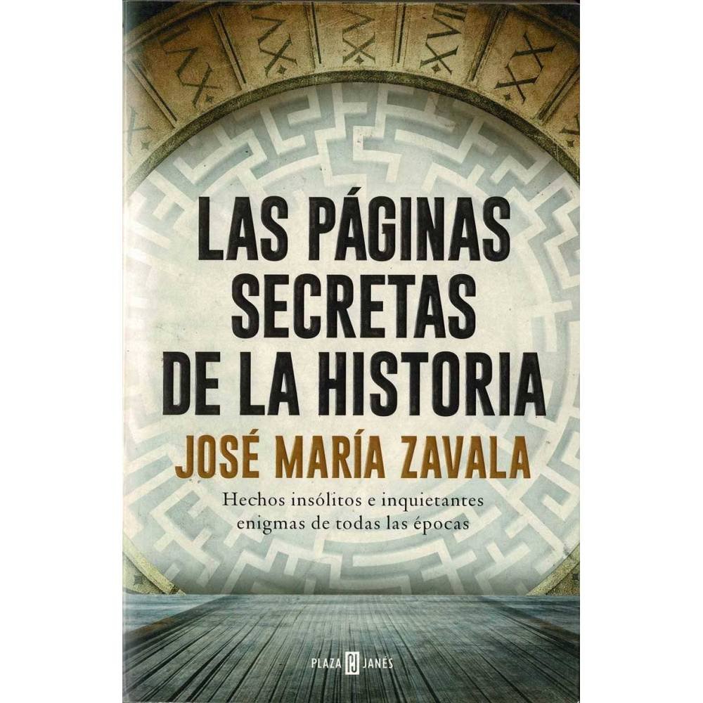 Las páginas secretas de la historia - José María Zavala