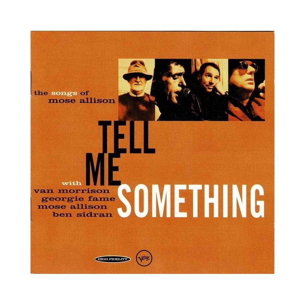 Van Morrison, Georgie Fame, Mose Allison, Ben Sidran - Tell Me Something - The Songs Of Mose Allison. CD