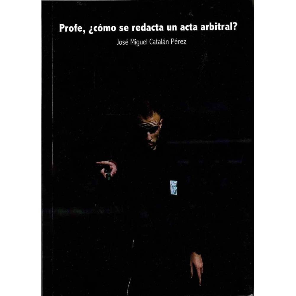 Profe, ¿cómo se redacta un acta arbitral? (dedicado) - José Miguel Catalán Pérez