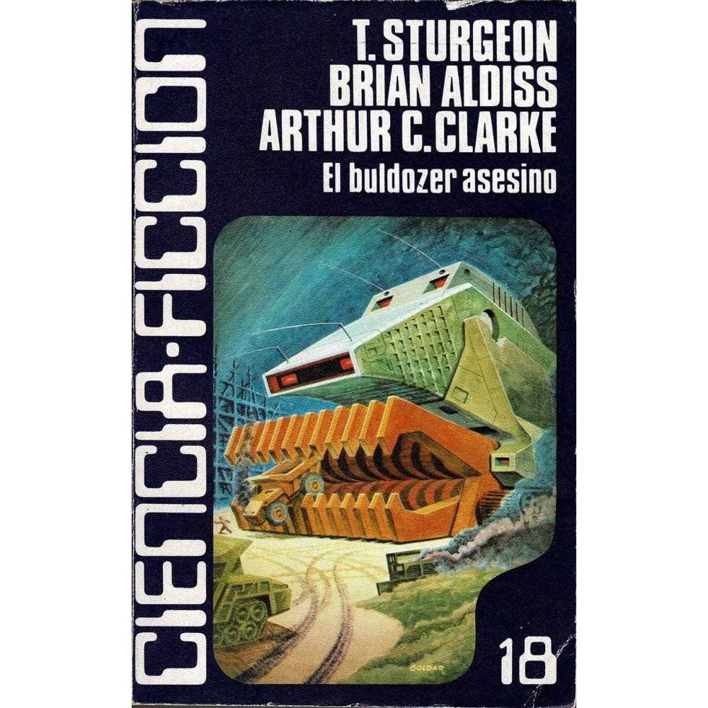 El buldozer asesino - T. Sturgeon, Brian Aldiss, Arthur C. Clarke