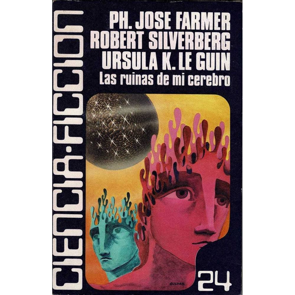 Las ruinas de mi cerebro - Ph. Jose Farmer, Robert Silverberg, Ursula K. Le Guin